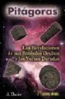 pitagoras: las revelaciones de sus simbolos ocultos y los versos dorados-a. dacier-9788479102883