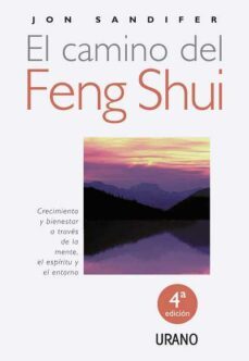 el camino del feng shui (4ª ed.): crecimiento y bienestar a trave s de la mente, el espiritu y el entorno-9788479537883