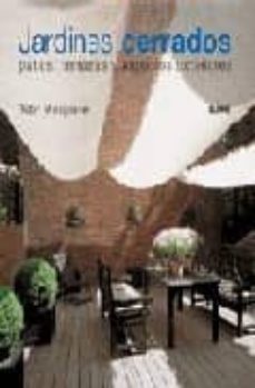 jardines cerrados: patios, terrazas y espacios exteriores-toby musgrave-9788480765183