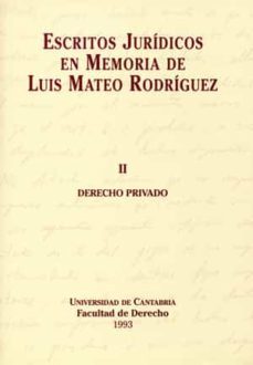 escritos juridicos en memoria  de luis mateo rodriguez (t. 2)-juan manuel alegre avila-9788481020083