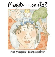marietaaa..., on ets?-lourdes bellver-fina masgrau-9788481312683