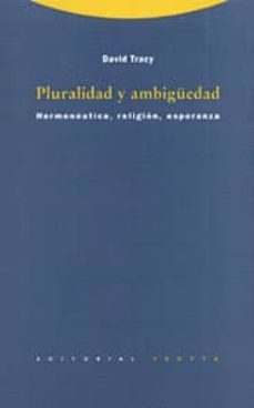 pluralidad y ambiguedad: hermeneutica, religion, esperanza-david tracy-9788481641783