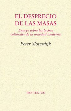 el desprecio de las masas: ensayo sobre las luchas culturales de-9788481914283