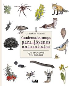 los secretos del bosque. cuaderno de campo para jovenes naturalistas-jonathan rubines-9788482168883