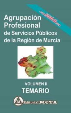 agrupacion profesional de la region de murcia volumen ii: temario (temas 5 a 12)-manuel segura ruiz-9788482194783