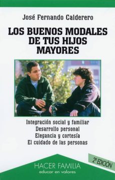 los buenos modales de tus hijos mayores (2ª ed.)-9788482396583