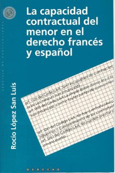 la capacidad contractual del menor en el derecho frances y españo l-rocio lopez san luis-9788482401683