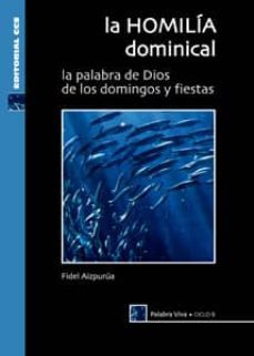 la homilia dominical. ciclo b: la palabra de dios de los domingos y fiestas-fidel aizpurua-9788483169483