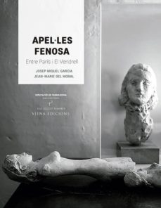apel·les fenosa. entre paris i el vendrell-josep miquel garcia-9788483309483