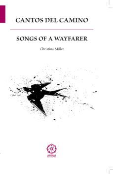 cantos del camino = songs of a wayfarer (ed. bilingüe)-cristina viñes millet-9788483529683