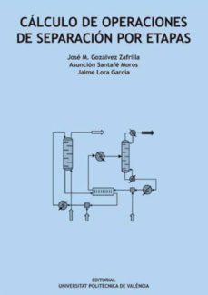 calculo de operaciones de separacion por etapas-jose m. gozalvez zafrilla-asuncion santafe moros-jaime lora garcia-9788483637883