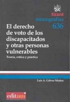 el derecho de voto de los discapacitados y otras personas vulnera bles. teoria, critica y practica-9788483718483
