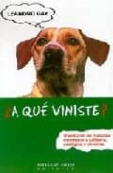 ¿a que viniste?: aventuras de mascota mimosona y callejera, ecolo gica y circense-9788483744383