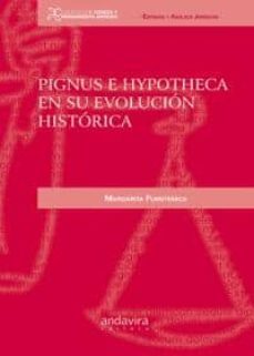 pignus e hypotheca en su evolucion historica-9788484087083