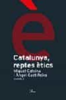 catalunya, reptes etics-angel castiñeira-miquel calsina-9788484378983