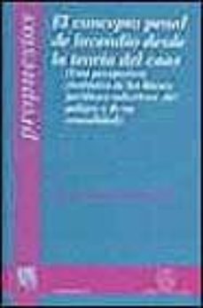 el concepto penal de incendio desde la teoria del caos: una pespe ctiva sistematica de los bienes juridicos colectivos, del peligroy de su casualidad-9788484425083