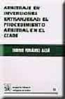 arbitraje en inversiones extranjeras: el procedimiento arbitral e el ciadi-9788484429883