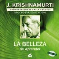 la belleza de aprender: conversaciones en la escuela: una nueva e ducacion (libro + dvd)-jiddu krishnamurti-9788484452683