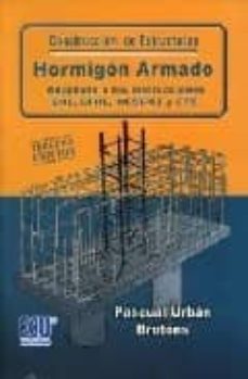 construccion de estructuras. hormigon armado, adaptado a las inst rucciones ehe, efhe, ncse-02 y cte-pascual urban-9788484545583