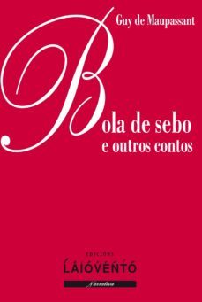 bola de sebo e outros contos-guy de maupassant-9788484873983
