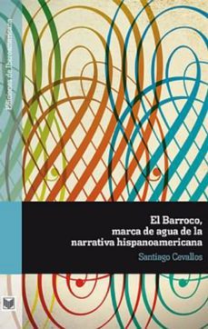 el barroco, marca de agua de la narrativa hispanoamericana-santiago cevallos-9788484896883