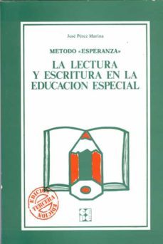 metodo esperanza: la lectura y escritura en la educacion especial (4ª ed.)-jose perez marina-9788485252183