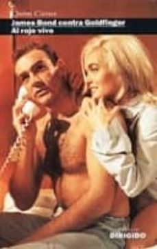 al rojo vivo; james bond contra goldfinger-9788487270383