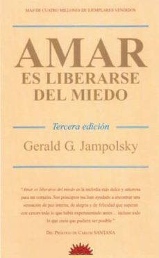 amar es liberarse del miedo (3ª ed.)-gerald g. jampolsky-9788487598883