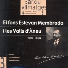 el fons estevan membrado i les valls d aneu (1900-1935)-9788487948183