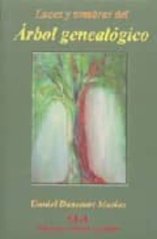 luces y sombras del arbol genealogico: la importancia de los ance stros en nuestro desarrollo personal-daniel dancourt masias-9788489836983