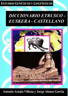 diccionario etrusco-euskera-castellano (ebook)-antonio arnaiz villena-jorge alonso garcia-9788490111383