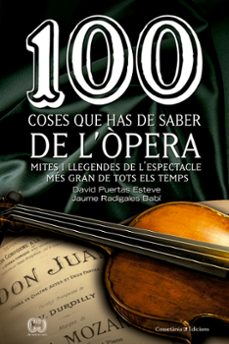 100 coses que has de saber de l opera-david puertas-jaume radigales-9788490343883