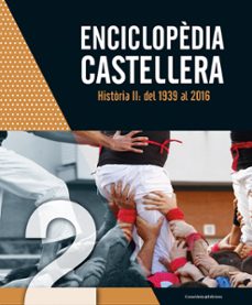 enciclopedia castellera-historia ii: del 1939 al 2016-9788490346983