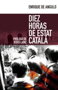 diez horas de estat catala (ebook)-enrique de angulo gatto dur�n-9788490557983