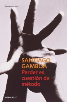 perder es cuestión de método (ebook)-santiago gamboa-9788490624883
