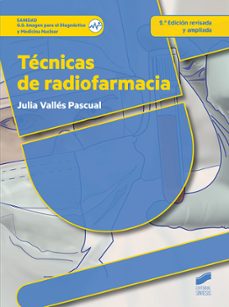 tecnicas de radiofarmacia (2ª ed. rev. y ampl.)-julia valles pascual-9788490773383
