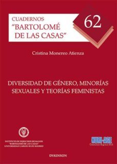 diversidad de genero, minorias sexuales y teorias feministas. superposiciones entre las teorias de lesbianas, gays, bisexuales y transexuales y el feminismo en la reformulacion de conceptos y estrategias politico-juridicas (ebook)-cristina monereo atienza-9788490855683