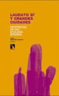 laudato si y grandes ciudades: propuestas de una ecologia integral-lluis (comp.) martinez sistach-9788490974483