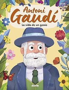 antoni gaudi, la vida de un genio-9788491034483