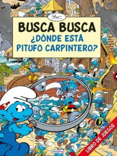 los pitufos busca busca ¿donde esta pitufo carpintero?-9788491202783