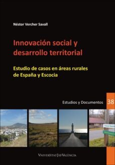 innovacion social y desarrollo territorial: estudio de casos en areas rurales de españa y escocia-9788491334583