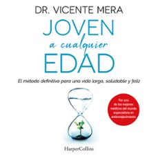 Imagen Principal de Joven a cualquier edad. El método definitivo para una vida larga, saludable y feliz