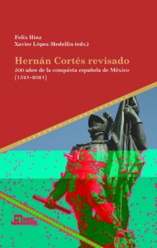 hernan cortes revisado-felix hinz-xavier lopez medellin-9788491922483