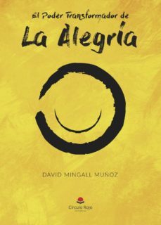 el poder transformador de la alegria-david mingall muñoz-9788491940883