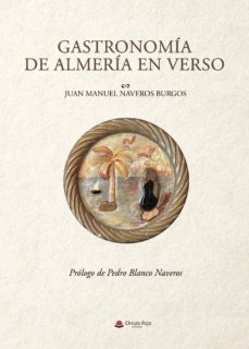 gastronomía de almería en verso-juan manuel naveros burgos-9788491943983