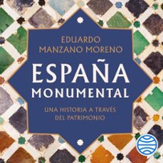 españa monumental (audiolibro)-eduardo manzano-9788491998983