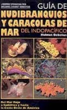 nudibranquios y caracolas de mar del indopacifico eratura especializada para buceadores, biologos y acuariofilos-9788492312283