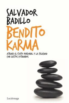 bendito karma: atrayendo el exito personal y la feliciadad con se ncillos gestos cotidianos-salvador badillo-9788492545483