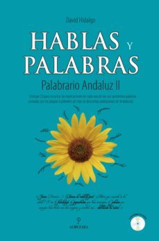 hablas y palabras (palabrario andaluz ii)-9788492573783