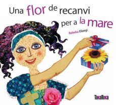 una flor de recanvi per a la mare-9788492696383